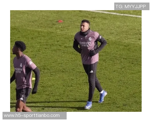 姆巴佩积极参与皇马训练米利唐阿诺德等球员缺席情况引关注